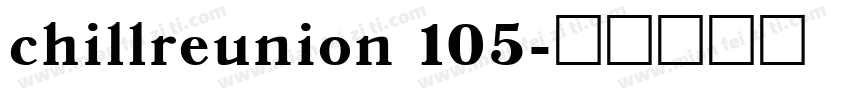 chillreunion 105字体转换